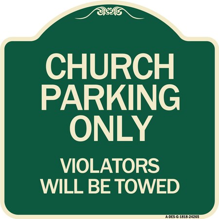 Signmission Church Parking Violators Will Towed Heavy-Gauge Aluminum Architectural Sign, 18" x 18", G-1818-24265 A-DES-G-1818-24265